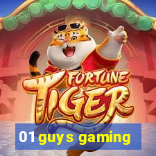 01 guys gaming